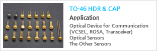 Application : Optical Device for Communication (VCSEL, ROSA, Transceiver) Optical Sensors The Other Sensors